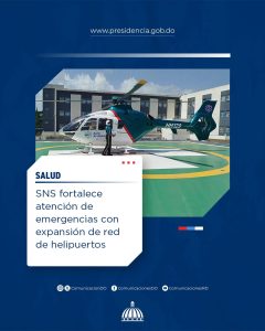 Director del SNS destaca fortalecimiento del sistema de emergencias con red nacional de helipuertos y nuevo helicóptero
