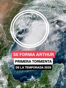 Se forma la tormenta tropical Arthur, la primera de la temporada ciclónica 2026