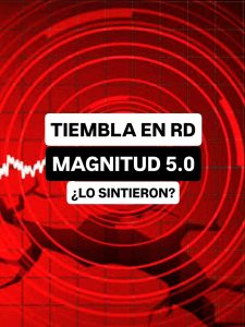 Sismo de magnitud 5.0 se siente en gran parte de República Dominicana